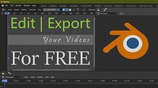 How to Edit and Export your Videos For Free with Blender VSE