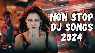 LATEST BOLLYWOOD NON STOP DJ REMIX MIX 2024 | NEW DJ SONG HINDI REMIX MASHUP 2024 | DANCE PARTY SONG