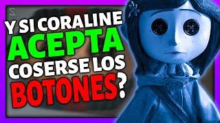  ¿Y si Coraline ACEPTA Coserse los BOTONES?  | TEORIA CORALINE 