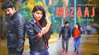 Mizaaj - Official Video | Pravin Chauhan ft.Yashika Thakur | Jay, Lucky Singh | Sad Love Story