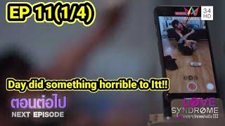 EPISODE 11Day did something horrible to Itt!EP 11 PART 1#Lovesyndrome #Dayitt#NanMac