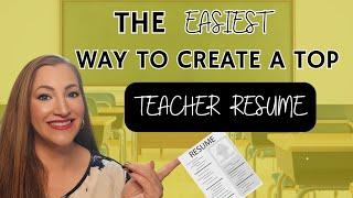 The EASIEST WAY To Create A TOP Teacher Resume!