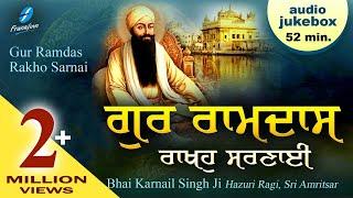 Gur Ramdas Rakho Sarnai - Bhai Karnail Singh Ji | New Shabad Gurbani Kirtan Jukebox Nonstop Shabad