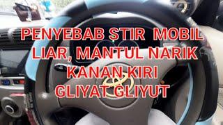 Penyebab Stir Mobil Terasa Liar /Narik Kanan Kiri