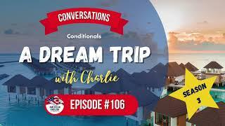 106 - A Dream Trip with Charlie