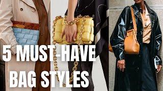 5 Must-Have Bag Styles for Women. Which Model Bags Should We Have?