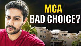 MCA in 2024 Worth It ?  | Ye Log MCA Mat Karna 