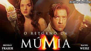 O FILME DE AÇÃO O RETORNO DA MÚMIA é INCRÍVEL