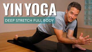 Yin Yoga Deep Stretch Full Body: 30 Min Spine, Shoulders, Hips & Thighs Release