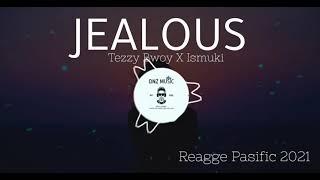 Reagge Pasific song 2021 "JEALOUS"  Tezzy Bwoy X Ismuki || DNZ Music