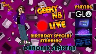 The Geeky N8 Show | GeekyN8 Live - Special | BDay Bash Starring Chronik Spartan