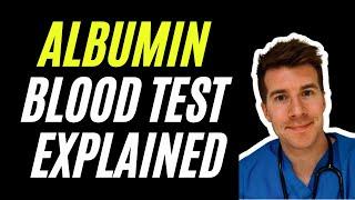 Doctor Explains Albumin Blood Test | Liver and Kidney disease