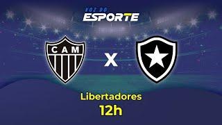 ATLÉTICO-MG X BOTAFOGO - AO VIVO | LIBERTADORES - 30/11/2024