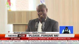 Embattled DP Rigathi Gachagua asks for forgiveness from his boss, President William Ruto