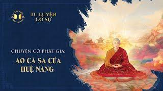 Áo cà sa của Huệ Năng | Tu Luyện Cố Sự