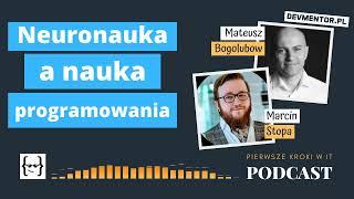 Jak neuronauka pomaga w uczeniu się programowania | PKwIT #47 [ IT podcast ]