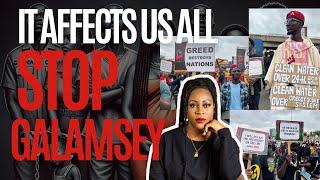 GHANA AT ITS WORST: STOP GALAMSEY| How illegal mining affects diasporans and everyone living here!