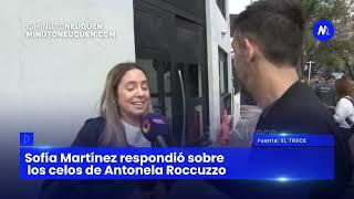 Sofía Martínez respondió sobre los celos de Antonela Roccuzzo- Minuto Neuquén