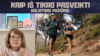 Kaip iš tikro pasveikti | Holistinis požiūris