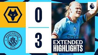 EXTENDED HIGHLIGHTS | Wolves 0-3 City | Haaland scores in seventh consecutive game!