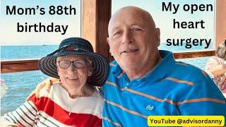 My moms 88th birthday with harbour cruises and my open heart surgery - everyday has good and bad