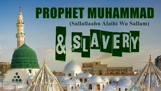 Prophet Muhammad (PBUH) and Slavery : Mr. Sadruddin Virani