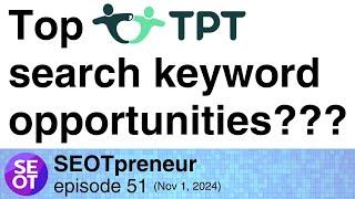 TOP TPT SEARCH KEYWORD OPPORTUNITIES??? TPT Seller E51