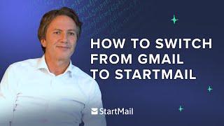 Switching to StartMail from Gmail? Here's How Simple It Is!