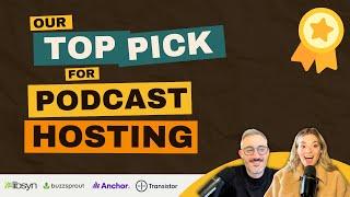 Our TOP PICK for Podcast Hosting | An in-depth review of Libsyn, Buzzsprout, Anchor + more