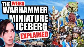 The Weird Warhammer Miniature Iceberg Explained