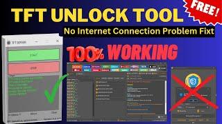 TFT Unlock Tool No Internet Connection Problem Fixed / TFT Unlock Tool 2024 Free