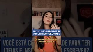 Você está com dificuldades para ter ideias e inspiração para escrever?