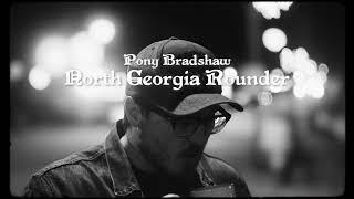 Pony Bradshaw "North Georgia Rounder" (Official Audio)