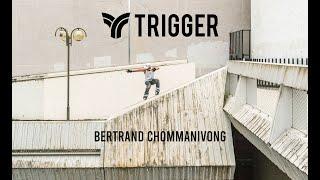 Bertrand Chommanivong | Welcome Trigger Skate