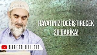 HAYATA BAKIŞINIZ DEĞİŞECEK! LÜTFEN 20 DK. HAYATTAN KOPUN | Nureddin Yıldız