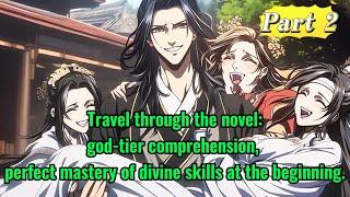 Travel through the novel:god-tier comprehension, perfect mastery of divine skills at the beginning.