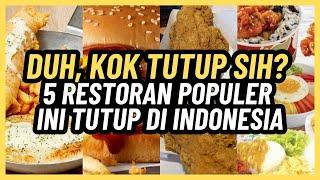 Duh, Kok Tutup Sih? 5 Restoran Populer Ini Tutup di Indonesia