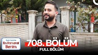 En Hamarat Benim 708. Bölüm