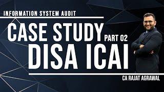 Case Study on IS Audit with Questions | DISA ICAI for CA Members | Post Qualification Course