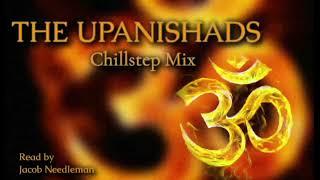 The Upanishads Chillstep Mix (Read by Jacob Needleman)