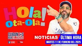 Alex Otaola en vivo, últimas noticias de Cuba - Hola! Ota-Ola (martes 11 de febrero de 2025)