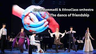 Tural Mammadli & EthnoClass orchestra - Dostluq rəqsi - The dance of friendship