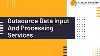 Outsource Data Input And Processing Services