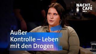 Außer Kontrolle – Leben mit Drogen | SWR Nachtcafé