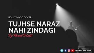 Tujhse Naraz Nahi Zindagi | Cover | Ronak Bhatt | Best of 2021