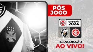 MAIS UMA DERROTA! VASCO VACILA E PERDE PARA O INTERNACIONAL POR 1 A 0 | PÓS-JOGO DO AV