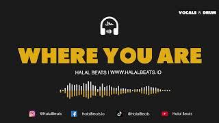 'Where You Are' [1 HOUR VERSION] (Nasheed Background) *Vocals & Drum* #halalbeats