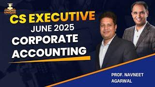 CS EXECUTIVE LECTURE JUNE/DEC 25 | CORPORATE ACCOUNTING LECTURE 2 | PROF. NAVNEET AGARWAL