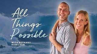 NEW PODCAST! Listen to All Things Possible with Bethany Hamilton!