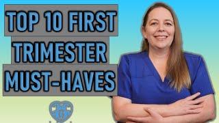 Top 10 First Trimester Must Haves